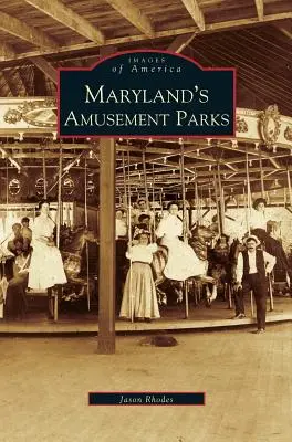 Maryland vidámparkjai - Maryland's Amusement Parks