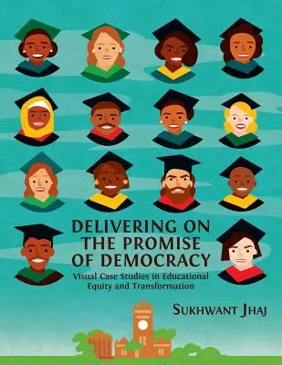 A demokrácia ígéretének beváltása: Vizuális esettanulmányok az oktatási egyenlőségről és átalakulásról - Delivering on the Promise of Democracy: Visual Case Studies in Educational Equity and Transformation