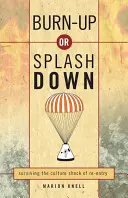 Burn-Up or Splash Down: Túlélni a kulturális sokkot a visszatérés során - Burn-Up or Splash Down: Surviving the Culture Shock of Re-Entry