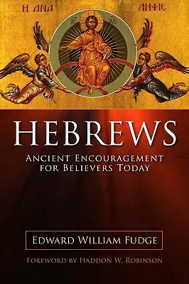 Zsidókhoz írt levél: Ősi bátorítás a mai hívők számára - Hebrews: Ancient Encouragement for Believers Today