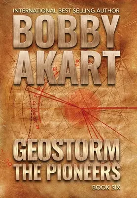 Geostorm The Pioneers: Egy poszt-apokaliptikus EMP túlélő thriller - Geostorm The Pioneers: A Post Apocalyptic EMP Survival Thriller