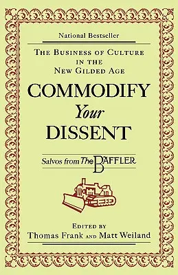 Commodify Your Dissent: Salvók a Bafflerből - Commodify Your Dissent: Salvos from The Baffler