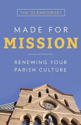 Made for Mission: A gyülekezeti kultúra megújítása - Made for Mission: Renewing Your Parish Culture