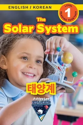 A Naprendszer / 태양계: Kétnyelvű (angol / koreai) (영어 / 한국어) Exploring Space (Engaging Read - The Solar System / 태양계: Bilingual (English / Korean) (영어 / 한국어) Exploring Space (Engaging Read