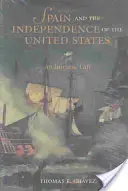 Spanyolország és az Egyesült Államok függetlensége: Egy belső ajándék - Spain and the Independence of the United States: An Intrinsic Gift