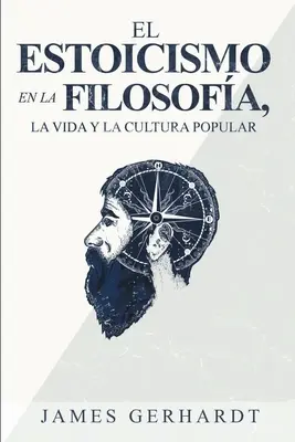 El Estoicismo en la Filosofa, la Vida y la Cultura Popular