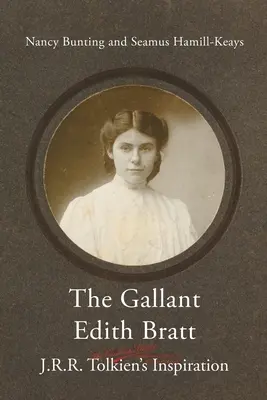 A galád Edith Bratt: J.R.R. Tolkien ihletője - The Gallant Edith Bratt: J.R.R. Tolkien's Inspiration