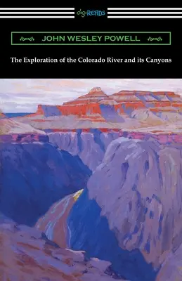 A Colorado folyó és kanyonjainak feltárása - The Exploration of the Colorado River and its Canyons