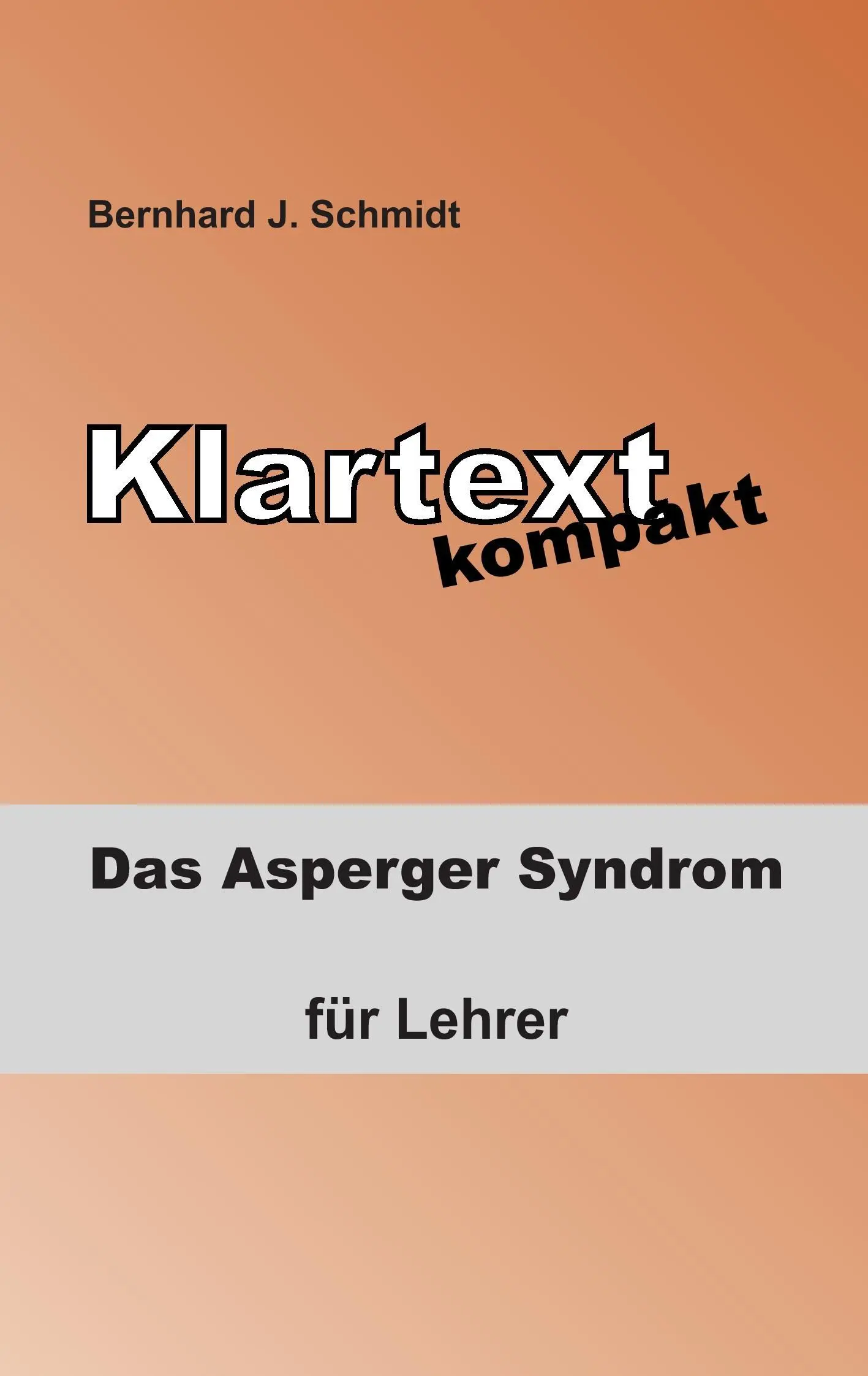 Klartext kompakt: Das Asperger Syndrom - fr Lehrer