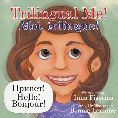 Háromnyelvű én! Moi, trilingue! - Trilingual Me! Moi, trilingue!