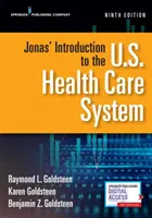 Jonas' Introduction to the U.S. Health Care System, kilencedik kiadás - Jonas' Introduction to the U.S. Health Care System, Ninth Edition