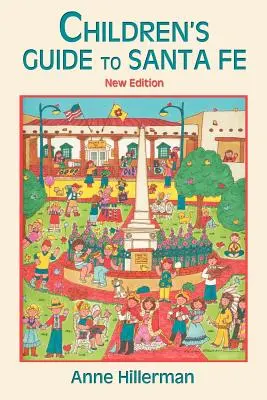 Santa Fe-i gyermekkalauz (új és átdolgozott) - Children's Guide to Santa Fe (New and Revised)