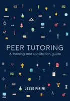 Egyenrangú korrepetálás: A Training and Facilitation Guide - Peer Tutoring: A Training and Facilitation Guide