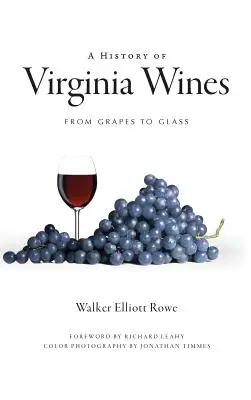 A History of Virginia Wines: A szőlőtől a pohárig - A History of Virginia Wines: From Grapes to Glass