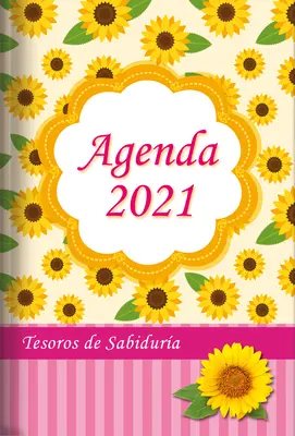 2021 Agenda - Tesoros de Sabidura - Girasol: Con Un Pensamiento Motivador O Un Versculo de la Biblia Para Cada Da del Ao