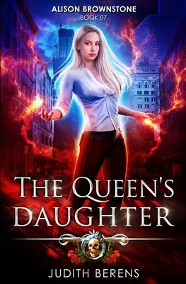 A királynő lánya: Egy városi fantasy akció-kaland - The Queen's Daughter: An Urban Fantasy Action Adventure