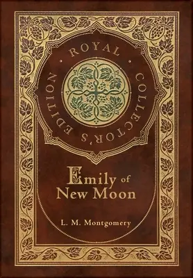 Emily of New Moon (Royal Collector's Edition) (tokozott laminált keményfedeles kiadás, védőborítóval) - Emily of New Moon (Royal Collector's Edition) (Case Laminate Hardcover with Jacket)