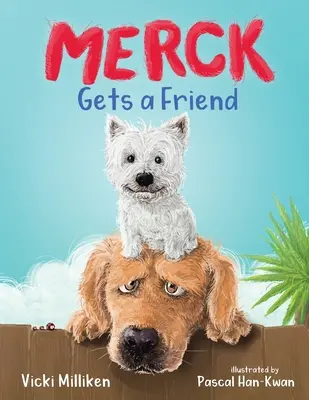 Merck kap egy barátot: Gyermekkönyv a barátságról és a megosztásról - Merck Gets a Friend: A Children's Book about Friendship and Sharing