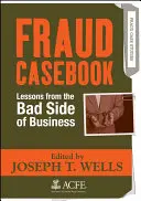 Csalás eseti könyve: Lessons from the Bad Side of Business - Fraud Casebook: Lessons from the Bad Side of Business