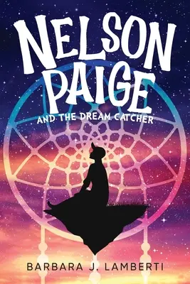 Nelson Paige és az álomfogó. - Nelson Paige and the Dream Catcher