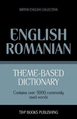 Tematikus szótár angol-angol-román - 5000 szó - Theme-based dictionary British English-Romanian - 5000 words