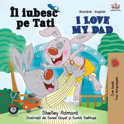 I Love My Dad (román-angol kétnyelvű könyv) - I Love My Dad (Romanian English Bilingual Book)