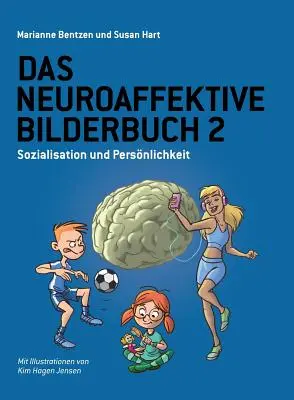 Das Neuroaffektive Bilderbuch 2: Sozialisation und Persnlichkeit (A neuroaffektív képeskönyv 2: Sozialisation und Persnlichkeit) - Das Neuroaffektive Bilderbuch 2: Sozialisation und Persnlichkeit