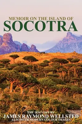 Socotra: Emlékiratok Socotra szigetéről - Socotra: Memoir on the Island of Socotra