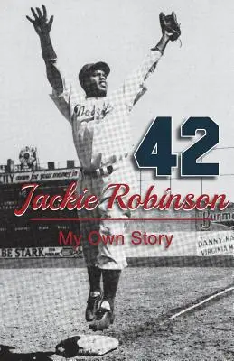 Jackie Robinson: Robinson Robinson: Saját történetem - Jackie Robinson: My Own Story