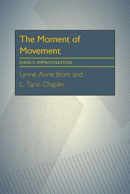 A mozgás pillanata: Táncimprovizáció - The Moment Of Movement: Dance Improvisation