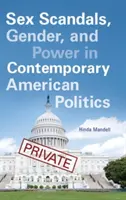 Szexbotrányok, nemek és hatalom a kortárs amerikai politikában - Sex Scandals, Gender, and Power in Contemporary American Politics