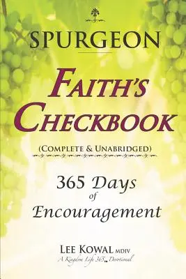 Spurgeon - FAITH'S CHECKBOOK (Complete & Unabridged): 365 nap bátorítás - Spurgeon - FAITH'S CHECKBOOK (Complete & Unabridged): 365 Days of Encouragement