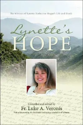 Lynette reménye: Lynette Katherine Hoppe életének és halálának tanúsága - Lynette's Hope: The Witness of Lynette Katherine Hoppe's Life and Death