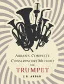 Arban teljes konzervatóriumi módszere trombitára - Arban's Complete Conservatory Method for Trumpet