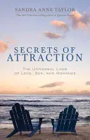 A vonzás titkai: A szerelem, a szex és a romantika egyetemes törvényei - Secrets of Attraction: The Universal Laws of Love, Sex, and Romance