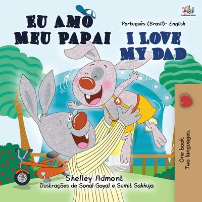 I Love My Dad (portugál-angol kétnyelvű gyermekkönyv - brazil) - I Love My Dad (Portuguese English Bilingual Children's Book - Brazilian)