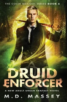 Druid Enforcer: A New Adult Urban Fantasy Novel