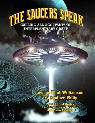 A csészealjak beszélnek: A bolygóközi űrhajók minden lakójának felhívása - The Saucers Speak: Calling All Occupants of Interplanetary Craft