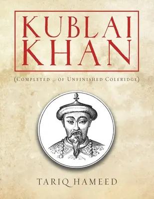 Kublai Khan: (Befejezetlen ... befejezetlen Coleridge) - Kublai Khan: (Completed ... of Unfinished Coleridge)