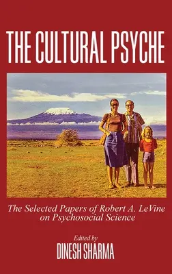 A kulturális psziché: Robert A. LeVine válogatott írásai a pszichoszociális tudományról - The Cultural Psyche: The Selected Papers of Robert A. LeVine on Psychosocial Science