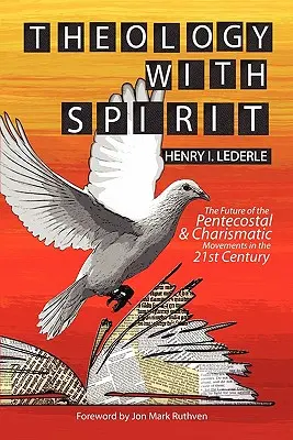 Teológia a szellemmel: A pünkösdi és karizmatikus mozgalmak jövője a XXI. században. - Theology with Spirit: The Future of the Pentecostal & Charismatic Movements in the Twenty-First Century