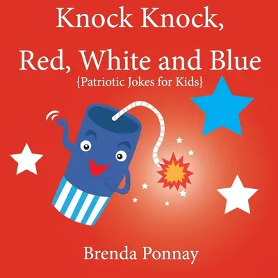 Kopp-kopp, piros, fehér és kék! - Knock Knock, Red, White, and Blue!