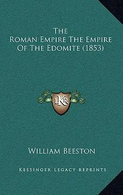 A római birodalom Az edomiták birodalma (1853) - The Roman Empire The Empire Of The Edomite (1853)