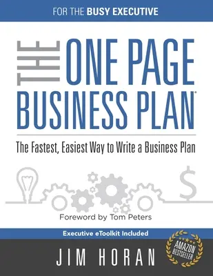 Az egyoldalas üzleti terv az elfoglalt ügyvezetőnek: Az üzleti terv megírásának leggyorsabb, legegyszerűbb módja - The One Page Business Plan for the Busy Executive: The Fastest, Eaiest Way to Write a Business Plan