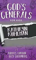 Isten tábornokai gyerekeknek - 1. kötet: Kathryn Kuhlman - God's Generals For Kids-Volume 1: Kathryn Kuhlman