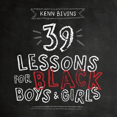 39 lecke fekete fiúknak és lányoknak - 39 Lessons for Black Boys & Girls