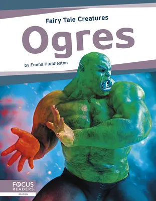 Ogrék: Tündérmesebeli lények - Ogres: Fairy Tale Creatures