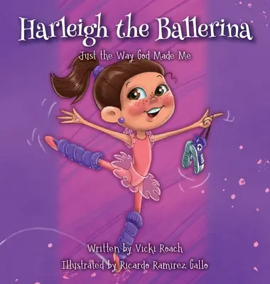 Harleigh a balerina: Pontosan úgy, ahogy Isten teremtett engem - Harleigh the Ballerina: Just the Way God Made Me