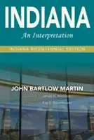 Indiana: Egy értelmezés - Indiana Bicentennial Edition (Indiana Bicentennial Edition) - Indiana: An Interpretation--Indiana Bicentennial Edition