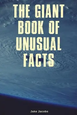 A szokatlan tények óriáskönyve - The Giant Book of Unusual Facts